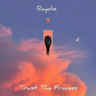 Trust the process by Raydio