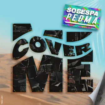 Cover Me by Sobespa