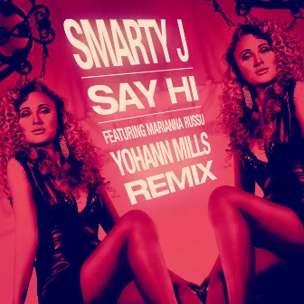 Say Hi (feat. Marianna Russu) [Yohann Mills Remix] by Smarty J