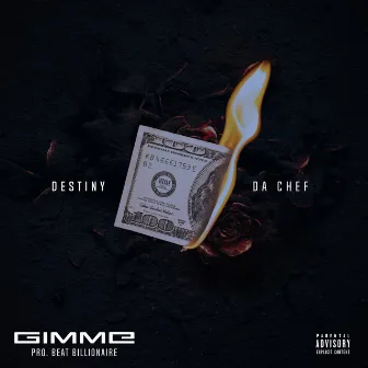 Gimme by Destiny da Chef