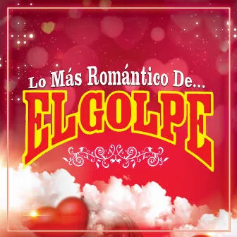 Lo Más Romántico De… by El Golpe