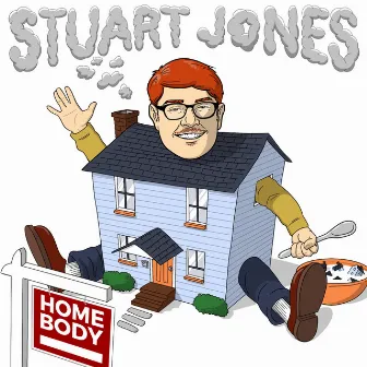 Homebody by Stuart Jones