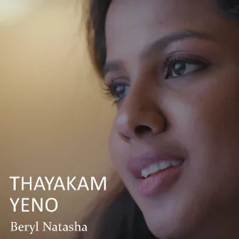 Thayakam Yeno by Beryl Natasha