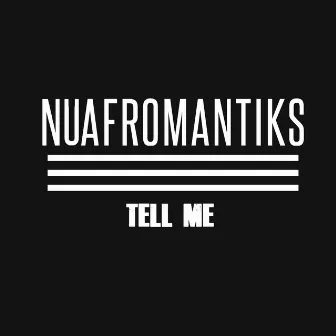 Tell Me by Nuafromantiks