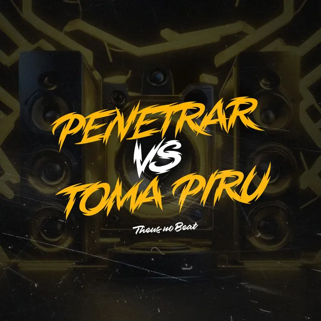 PENETRAR VS TOMA PIRU