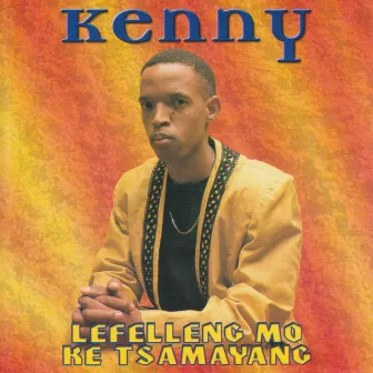 Lefelleng Mo Ke Tsamayang by Kenny