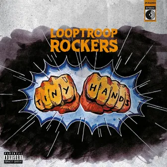 Tiny Hands by Looptroop Rockers