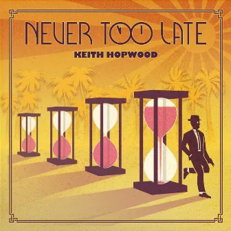 Never Too Late by Keith Hopwood