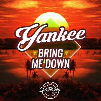 Bring Me Down by Yankee