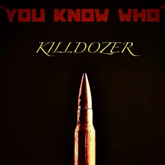 You Know Who by Killdozer