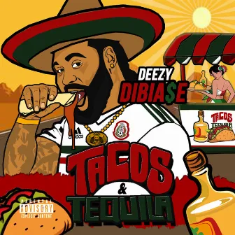 Tacos & Tequila by Deezy Dibia$e