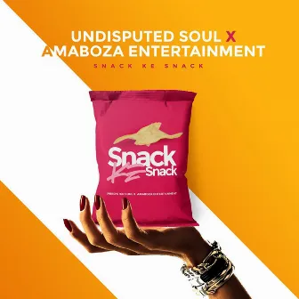 Snack Ke Snack by Undisputed Soul