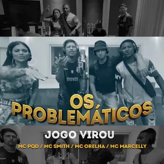 Os Problemáticos: Jogo Virou by MC PQD