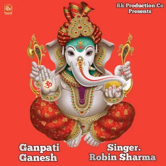 Ganpati Ganesh by Robin Sharma