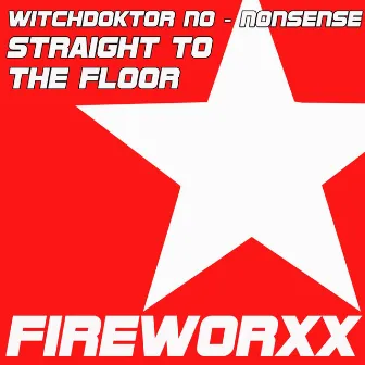 Straight to the Floor by Witchdoktor No-Nonsense