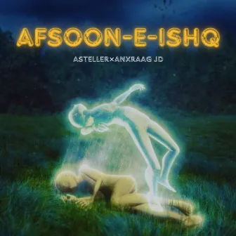 Afsoon-E-Ishq by Asteller