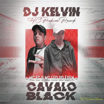 Cavalo Black by MC EC