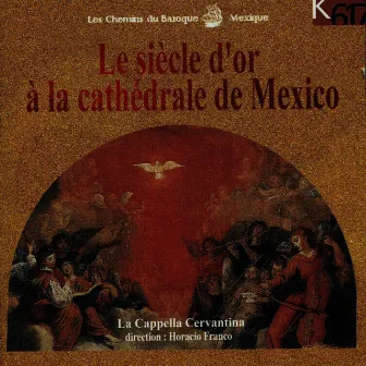 Le siècle d'or à la cathédrale de Mexico by Horacio Franco