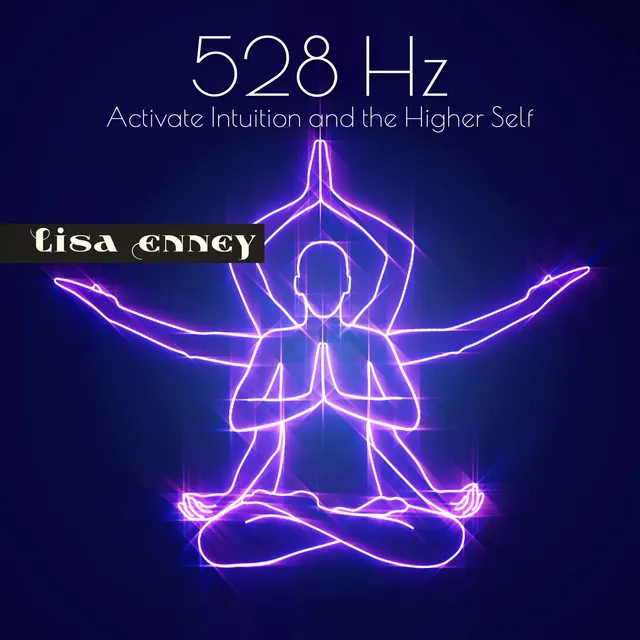 528 Hz: Activate Intuition and the Higher Self