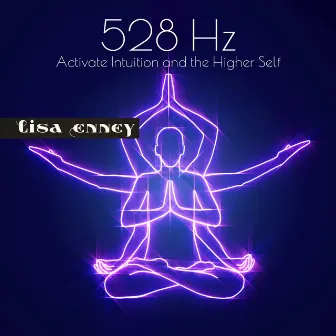 528 Hz: Activate Intuition and the Higher Self by Lisa Enney