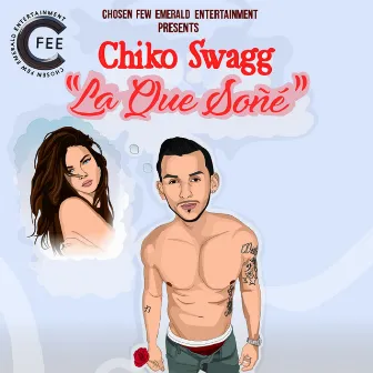 La Que Soñe by Chiko Swagg