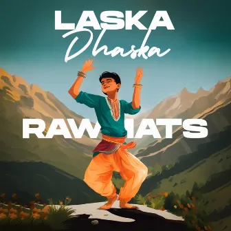 Laska Dhasko Ma Chali by Rawmats