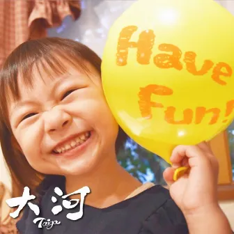 Have Fun! by Taiga