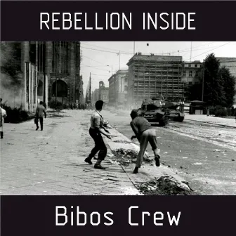 Rebellion Inside by Bibos Crew