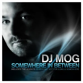 Somewhere In Between by DJ Mog