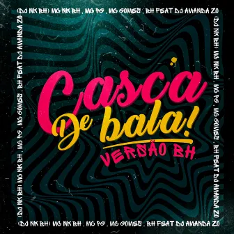 Casca de Bala [Versão Bh] by MC PG O BRABO DA PUTARIA