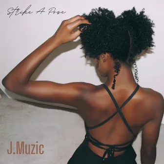 Strike A Pose by JMuzic