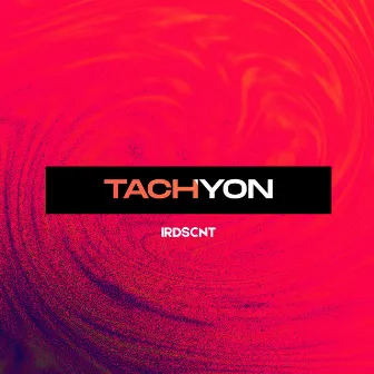 Tachyon by IRDSCNT