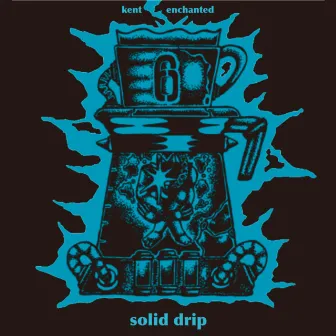 solid drip by kent enchanted