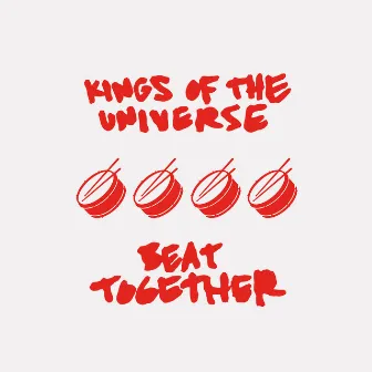 Beat Together by Kings of the Universe