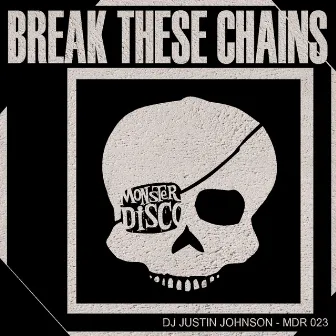 Break These Chains by DJ Justin Johnson