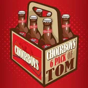 6 Pack of Tom by Choirboys