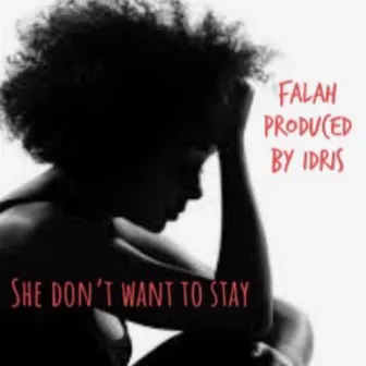 She Don't Want to Stay by Falah