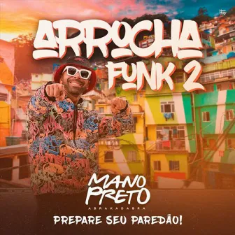 Arrocha Funk 2 by Mano Preto Abrakadabra