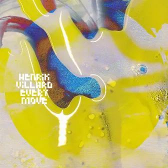 Every Move (Incl. Fouk Remix) by Henrik Villard