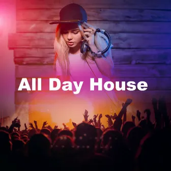 All Day House by Ibiza Summer 2023