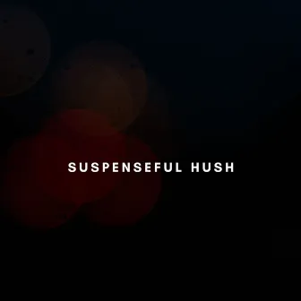 Suspenseful Hush by Bilwitch Jack