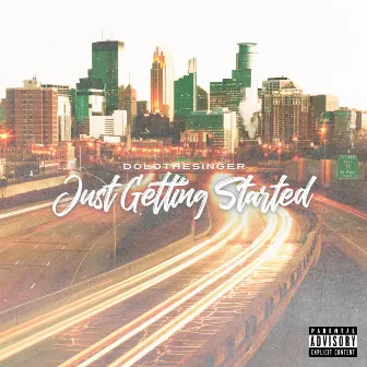 Just Getting Started by Dolothesinger