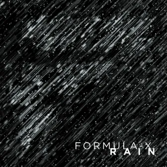 Rain by Formula X