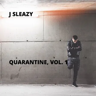 Quarantine, Vol. 1 by J Sleazy