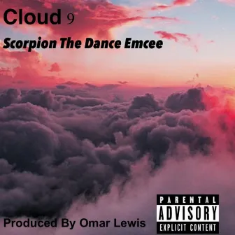 Cloud 9 by Scorpion The Dance Emcee