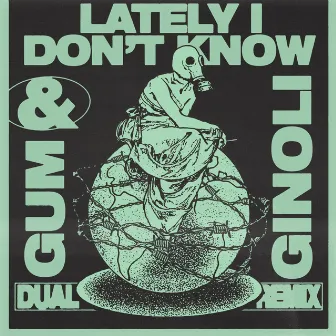 Lately I Don't Know (GUM & Ginoli Remix) by Ginoli