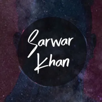 Sarwar Khan by Sarwar Khan