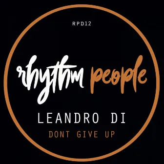 Don't Give Up by Leandro Di