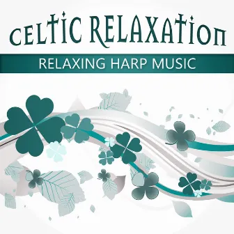 Celtic Relaxation: Relaxing Harp Music, Meditation, Serenity Spa, Nature Sounds Harmony, Spirituality & Tranquility, Healing Yoga Therapy in Secret Garden by Healing Meditation Zone Pure Spa Massage Music Serenity Music Relaxation