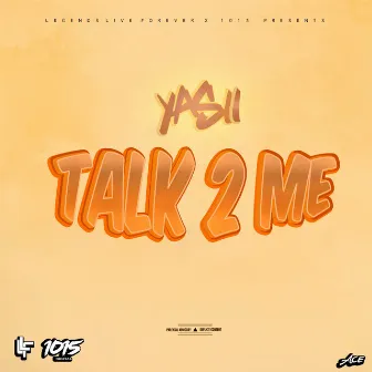 Talk 2 Me by Yasii